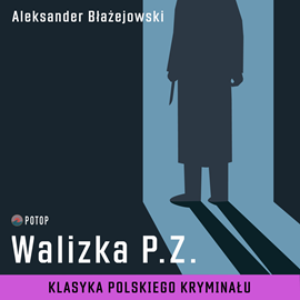 Audiobook Walizka P.Z.  - autor Aleksander Błażejowski   - czyta Krzysztof Plewako-Szczerbiński
