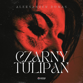 Audiobook Czarny tulipan  - autor Aleksander Dumas   - czyta Tomasz Urbański