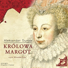 Audiobook Królowa Margot  - autor Aleksander Dumas   - czyta Mirosław Utta