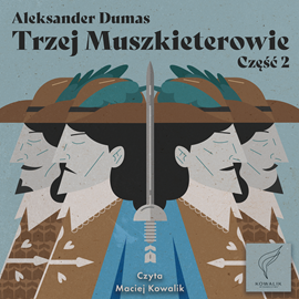 Audiobook Trzej Muszkieterowie część 2  - autor Aleksander Dumas   - czyta Maciej Kowalik