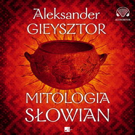 Audiobook Mitologia Słowian  - autor Aleksander Gieysztor   - czyta Marcin Popczyński