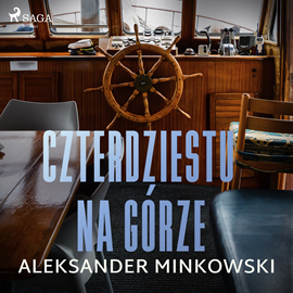 Audiobook Czterdziestu na górze  - autor Aleksander Minkowski   - czyta Ewa Sobczak