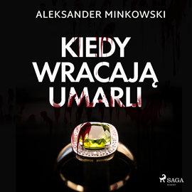Audiobook Kiedy wracają umarli  - autor Aleksander Minkowski   - czyta Mikołaj Sierociuk