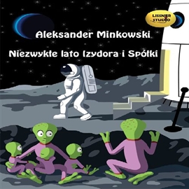 Audiobook Niezwykłe lato Izydora i Spółki  - autor Aleksander Minkowski   - czyta Barbara Prokopowicz