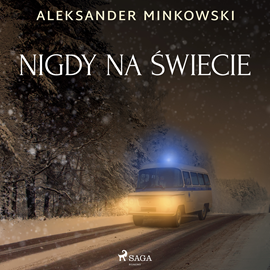 Audiobook Nigdy na świecie  - autor Aleksander Minkowski   - czyta Ewa Sobczak