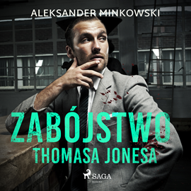 Audiobook Zabójstwo Thomasa Jonesa  - autor Aleksander Minkowski   - czyta Ewa Konstanciak