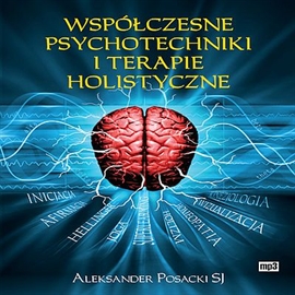 Audiobook Współczesne psychotechniki i terapie holistyczne  - autor Aleksander Posacki SJ  
