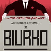Audiobook BIURKO  - autor Aleksander Potiomkin   - czyta Wojciech Żołądkowicz