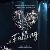 Audiobook Falling  - autor Aleksandra Horodecka   - czyta Olga Żmuda