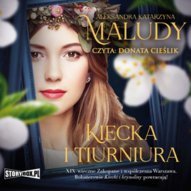 Audiobook Kiecka i tiurniura  - autor Aleksandra Katarzyna Maludy   - czyta Donata Cieślik