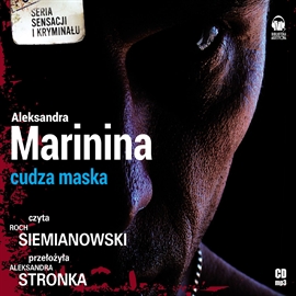 Audiobook Cudza maska  - autor Aleksandra Marinina   - czyta Roch Siemianowski