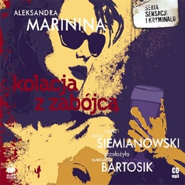 Audiobook Kolacja z zabójcą  - autor Aleksandra Marinina   - czyta Roch Siemianowski