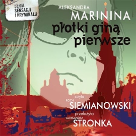 Audiobook Płotki giną pierwsze  - autor Aleksandra Marinina   - czyta Roch Siemianowski