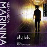 Audiobook Stylista  - autor Aleksandra Marinina   - czyta Roch Siemianowski