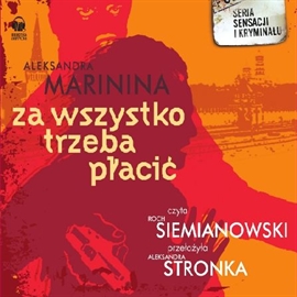 Audiobook Za wszystko trzeba płacić  - autor Aleksandra Marinina   - czyta Roch Siemianowski
