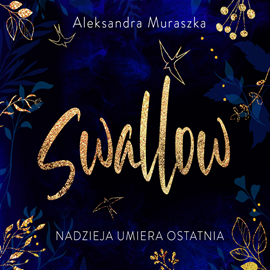 Audiobook Swallow  - autor Aleksandra Muraszka   - czyta zespół aktorów