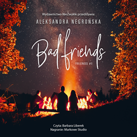 Audiobook Bad Friends  - autor Aleksandra Negrońska   - czyta Katarzyna Nowak