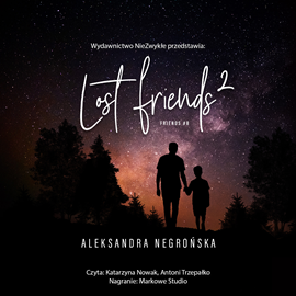 Audiobook Lost Friends 2  - autor Aleksandra Negrońska   - czyta zespół aktorów