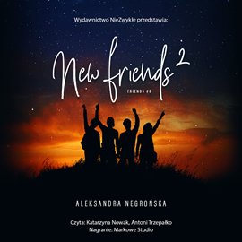 Audiobook New Friends 2  - autor Aleksandra Negrońska   - czyta zespół aktorów