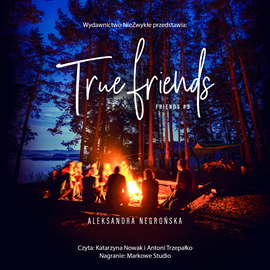 Audiobook True Friends  - autor Aleksandra Negrońska   - czyta zespół aktorów