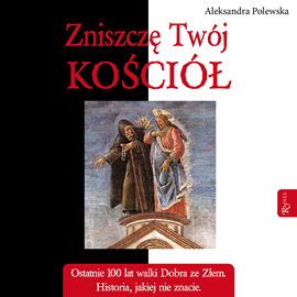 Audiobook Zniszczę Twój Kościół  - autor Aleksandra Polewska   - czyta Bogumiła Kaźmierczak