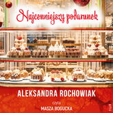 Audiobook Najcenniejszy podarunek  - autor Aleksandra Rochowiak   - czyta Masza Bogucka