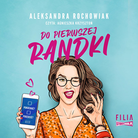 Audiobook Do pierwszej randki  - autor Aleksandra Rochowiak   - czyta Agnieszka Krzysztoń