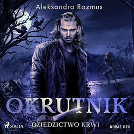Audiobook Okrutnik. Dziedzictwo krwi  - autor Aleksandra Rozmus   - czyta Tomasz Sobczak