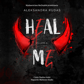 Audiobook Heal Me  - autor Aleksandra Rudaś   - czyta Paulina Sobiś
