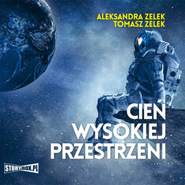 Audiobook Cień wysokiej przestrzeni  - autor Aleksandra Zelek;Tomasz Zelek   - czyta Lena Schimscheiner