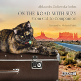 Audiobook On the Road with Suzy: From Cat to Companion  - autor Aleksandra Ziolkowska-Boehm   - czyta Melanie Flores