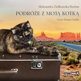 Audiobook Podróże z moją kotką  - autor Aleksandra Ziółkowska-Boehm   - czyta Donata Cieślik