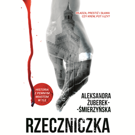 Audiobook Rzeczniczka  - autor Aleksandra Żuberek-Śmierzyńska   - czyta Magdalena Szybińska