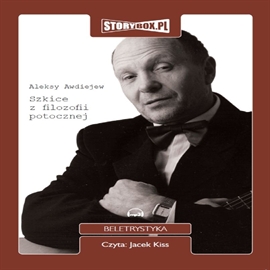 Audiobook Szkice z filozofii potocznej  - autor Aleksy Awdiejew   - czyta Jacek Kiss