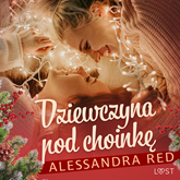 Audiobook Dziewczyna pod choinkę – lesbijski romans erotyczny  - autor Alessandra Red   - czyta Karolina Sas