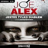 Audiobook Jesteś tylko diabłem  - autor Alex Joe   - czyta Jacek Rozenek
