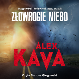 Audiobook Złowrogie niebo  - autor Alex Kava   - czyta Bartosz Głogowski