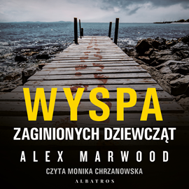 Audiobook Wyspa zaginionych dziewcząt  - autor Alex Marwood   - czyta Monika Chrzanowska