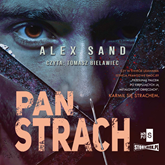 Audiobook Pan Strach  - autor Alex Sand   - czyta Tomasz Bielawiec