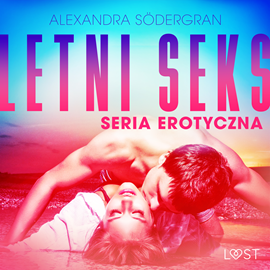 Audiobook Letni seks. Seria erotyczna  - autor Alexandra Södergran   - czyta Katarzyna Laskowska