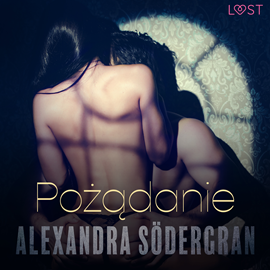 Audiobook Pożądanie. Opowiadanie erotyczne  - autor Alexandra Södergran   - czyta Patrycja Mor