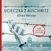 Audiobook Ucieczka z Auschwitz  - autor Alfred Wetzler   - czyta Albert Osik