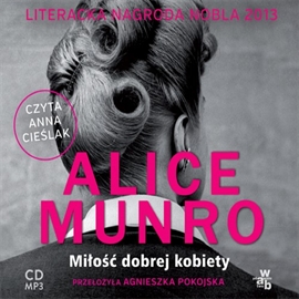 Audiobook Miłość dobrej kobiety  - autor Alice Munro   - czyta Anna Cieślak