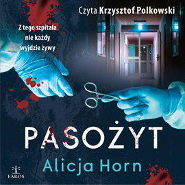 Audiobook Pasożyt  - autor Alicja Horn   - czyta Krzysztof Polkowski