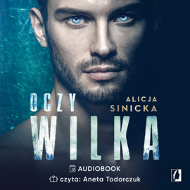 Audiobook Oczy wilka  - autor Alicja Sinicka   - czyta Aneta Todorczuk
