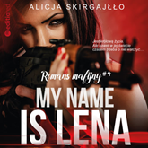 Audiobook My name is Lena. Romans mafijny  - autor Alicja Skirgajłło   - czyta Kaja Walden