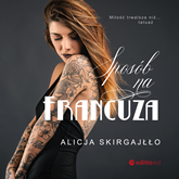 Audiobook Sposób na Francuza  - autor Alicja Skirgajłło   - czyta Diana Giurow