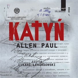 Audiobook Katyń. Stalinowska masakra i tryumf prawdy  - autor Allen Paul   - czyta Łukasz Lewandowski