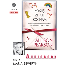 Audiobook Myślę, że Cię kocham  - autor Allison Pearson   - czyta Maria Seweryn