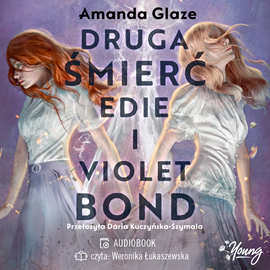 Audiobook Druga śmierć Edie i Violet Bond  - autor Amanda Glaze   - czyta Weronika Łukaszewska